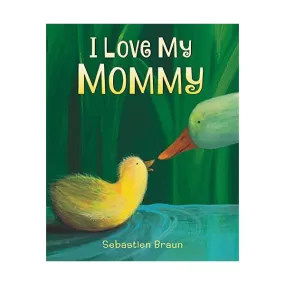 I Love My Mommy Board Book